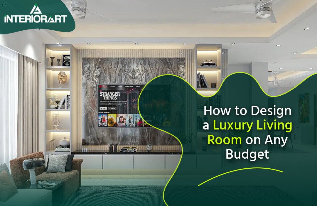How to Design a Luxury Living Room on Any Budget